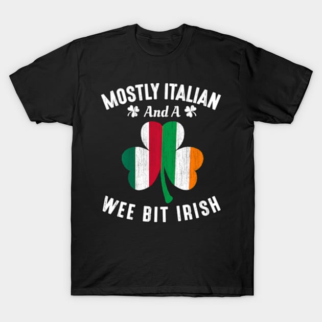 Mostly Italian And A Wee Bit Irish Patrick'S Day Wo T-Shirt by Ro Go Dan